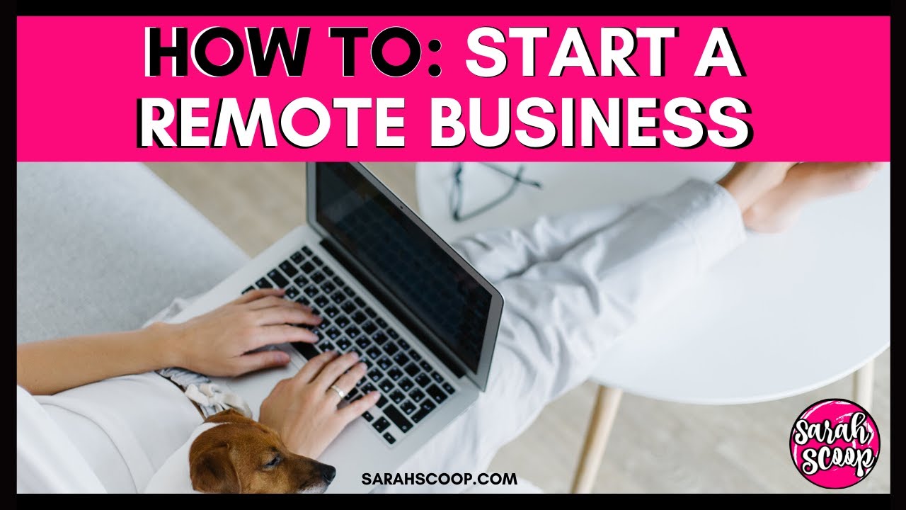 How to Start A Remote Based Business