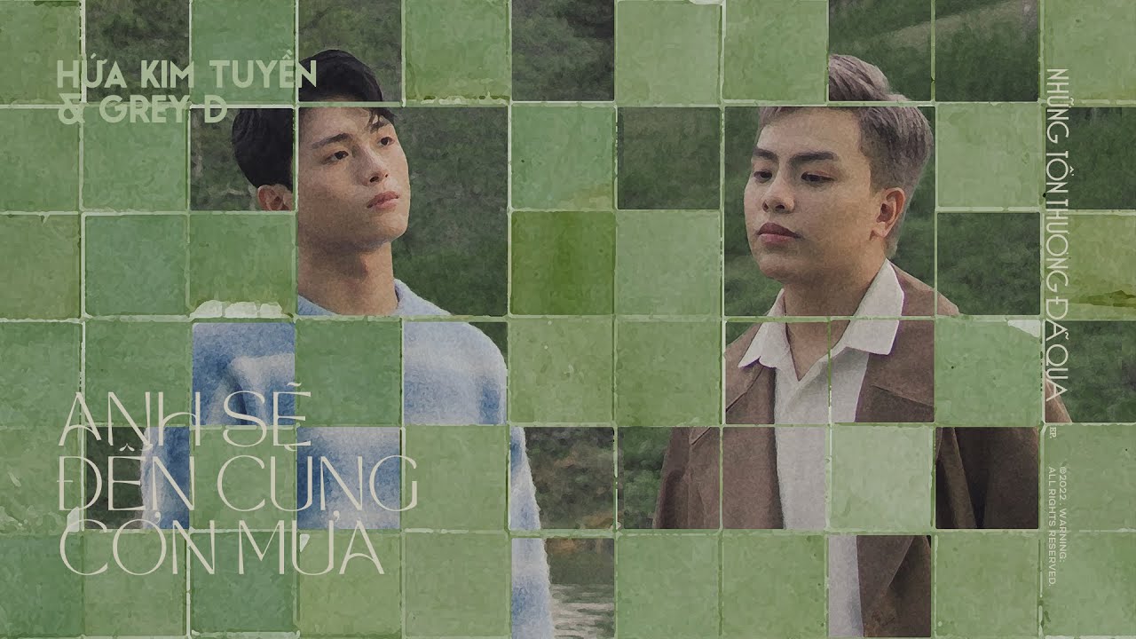 'anh sẽ đến cùng cơn mưa' - hứa kim tuyền x grey d (from EP 'những tổn thương đã qua')