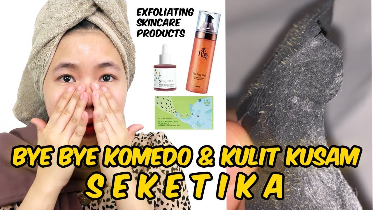 TUTORIAL MENGATASI KULIT KUSAM dan KOMEDO di RUMAH