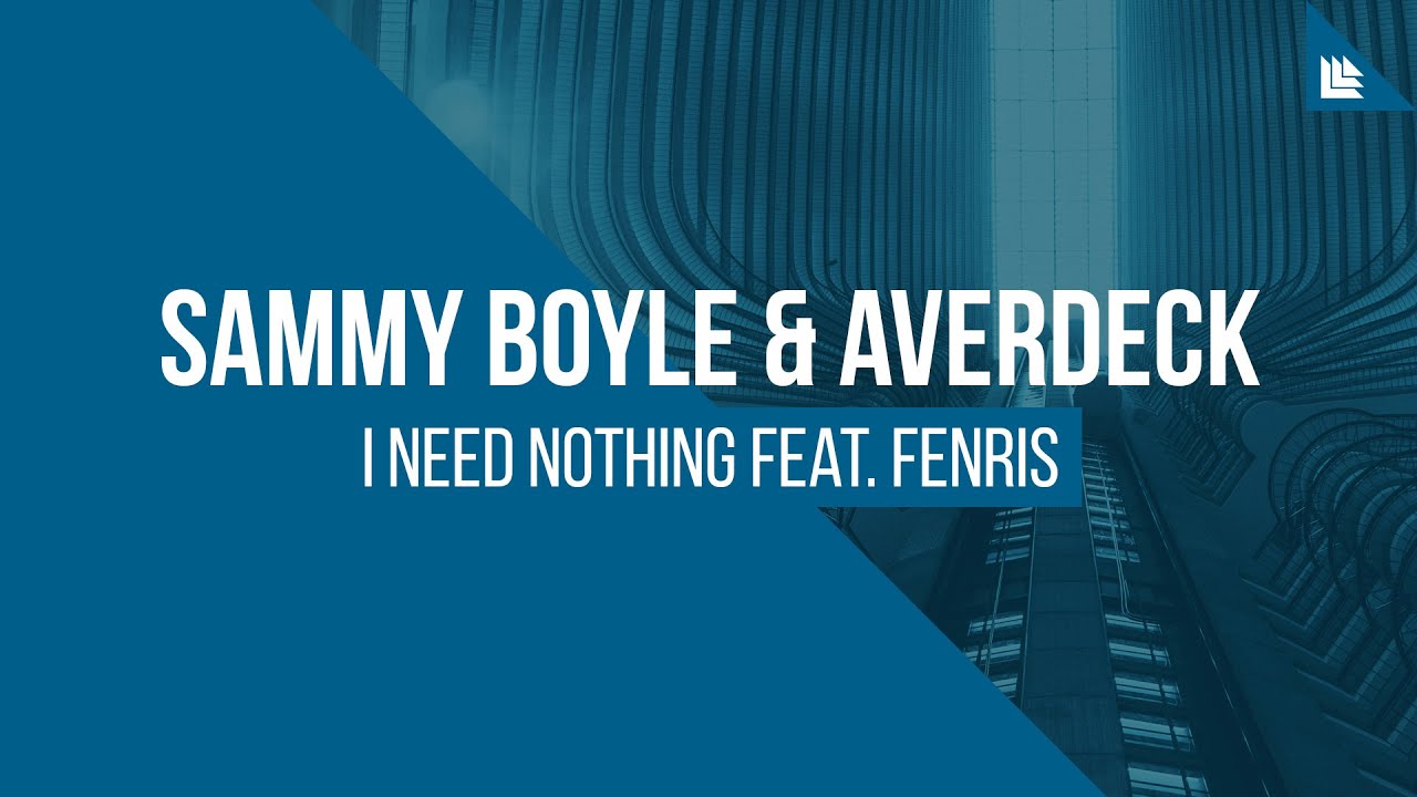 Sammy Boyle & Averdeck feat. Fenris - I Need Nothing [FREE DOWNLOAD]