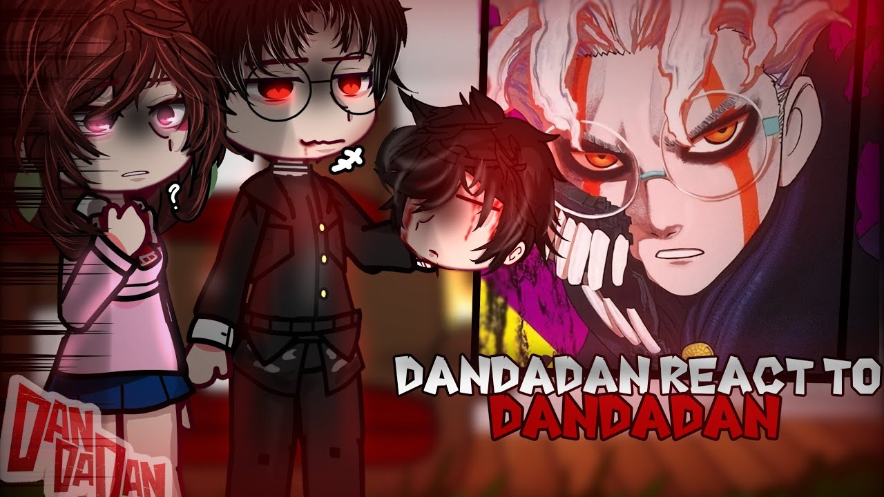 || DANDADAN React to Dandadan + Future || manga spoilers all episodes || GCRV || React 🇷🇺🇧🇷🇺🇸🇸🇦! ||
