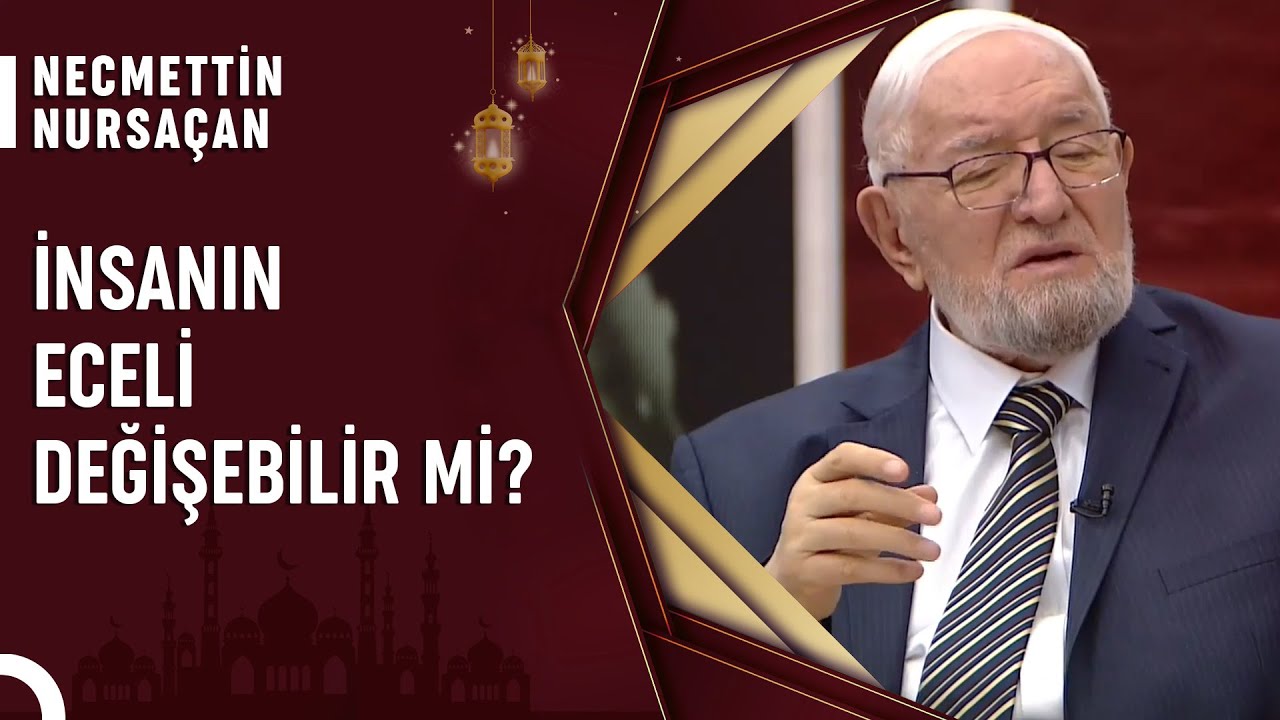 Ecelin Kaza ve Kaderle İlişkisi Nedir?  | Necmettin Nursaçan'la Sohbetler