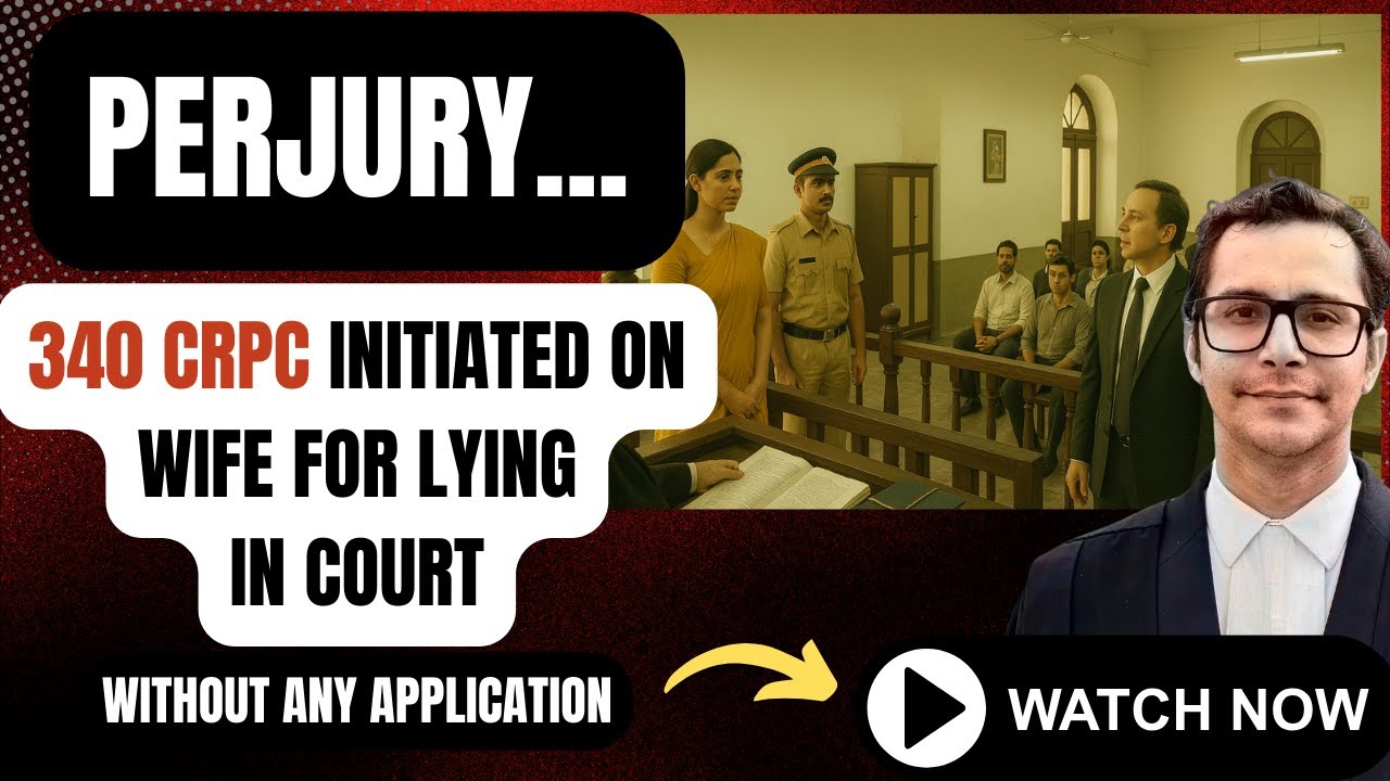 340 crpc initiated on wife for lying in court without application case study