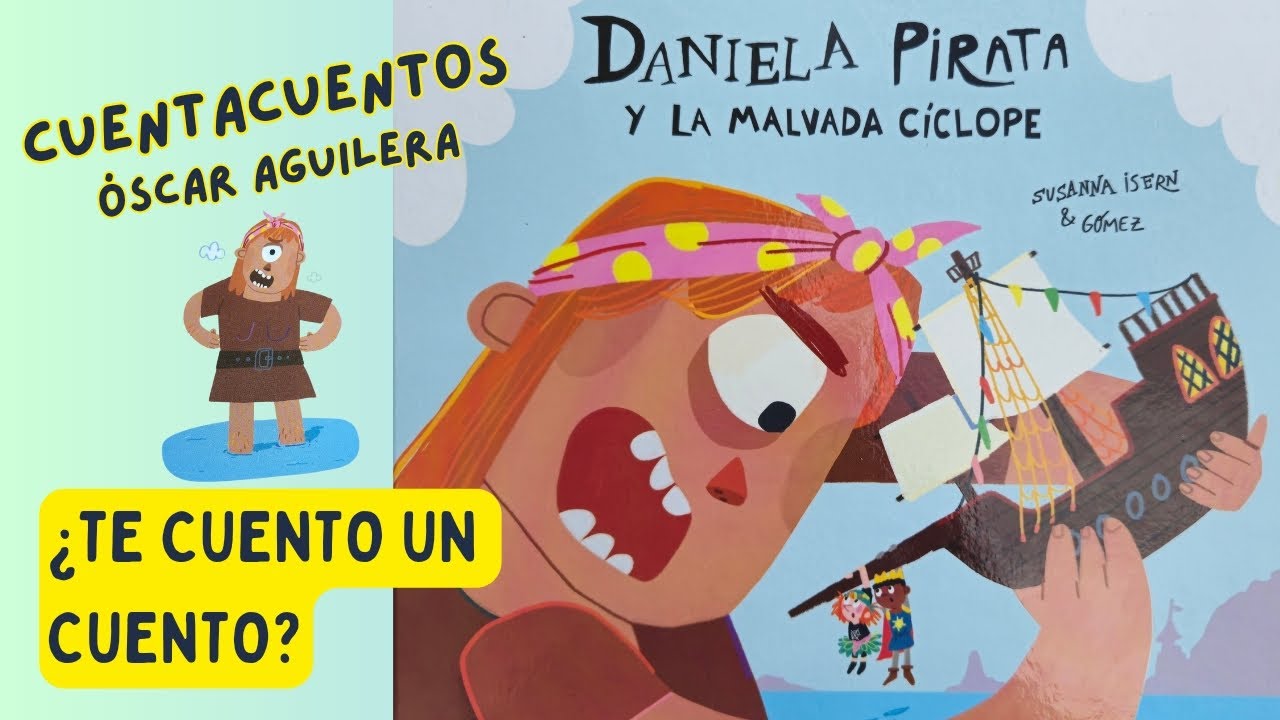 DANIELA PIRATA Y LA MALVADA CÍCLOPE - CUENTOS INFANTILES PARA NIÑOS EN ESPAÑOL - Óscar Aguilera