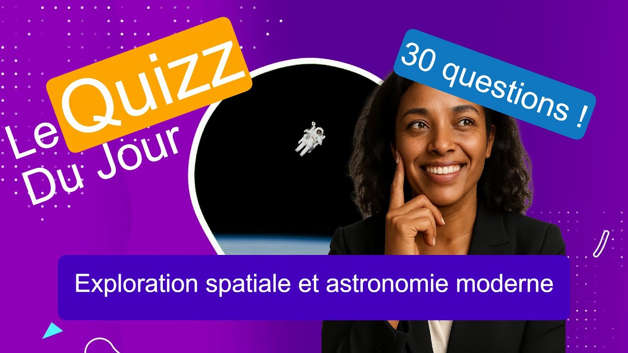 Quizz - Exploration spatiale et astronomie moderne