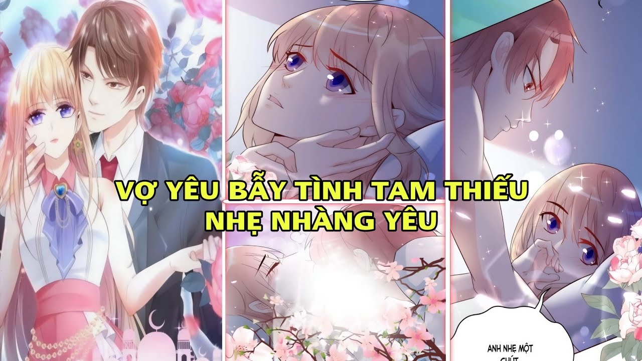 Vợ Yêu Bẫy Tình Tam Thiếu Nhẹ Nhàng Yêu - Hôn tình phơi phới - Truyện Tranh Hay - Mê Mê Truyện 