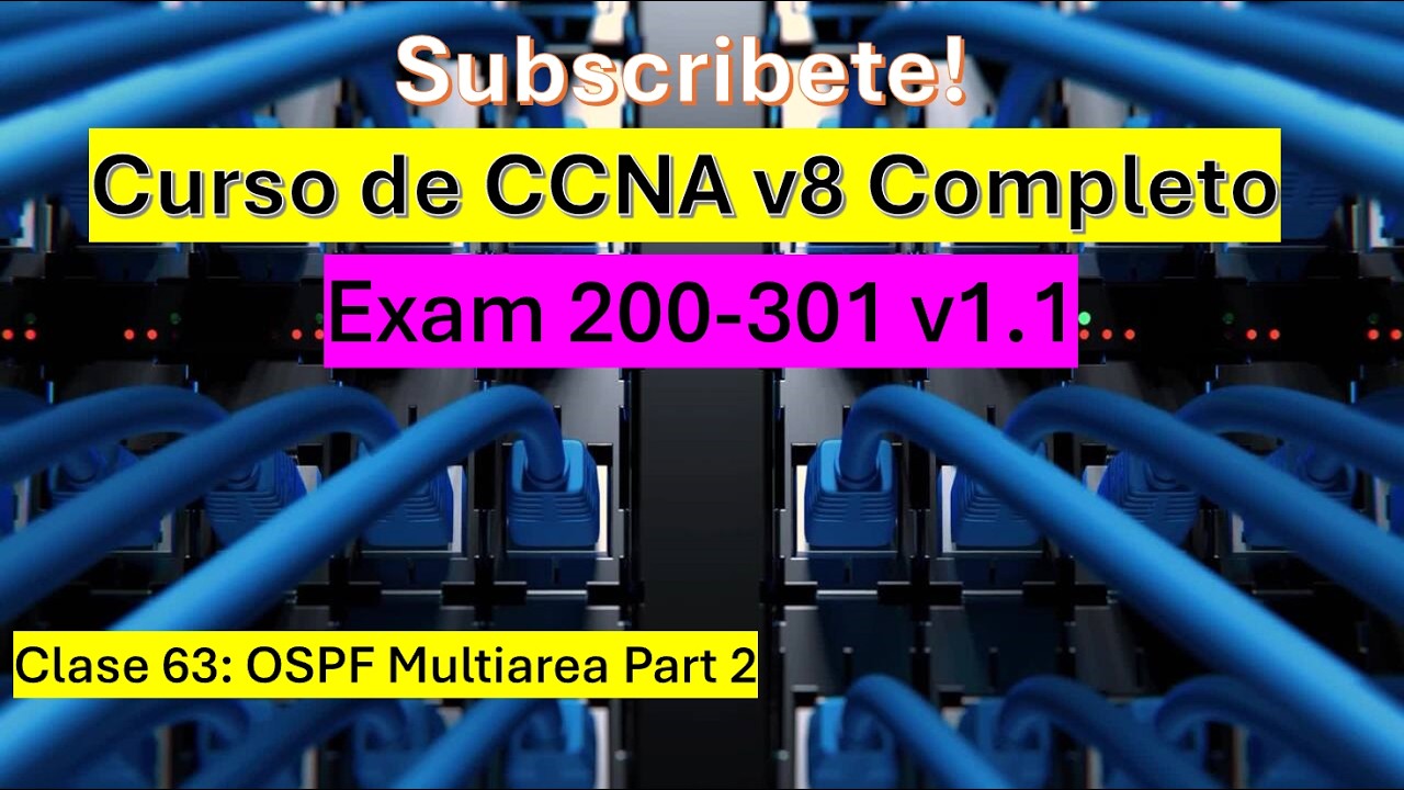 Clase 63: Curso de CCNA v8: OSPF Multiarea Part 2