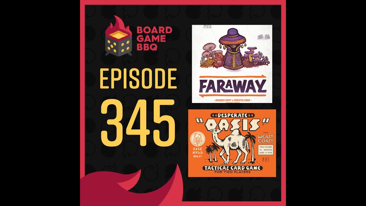 Episode 345: Desperate Oasis, Faraway