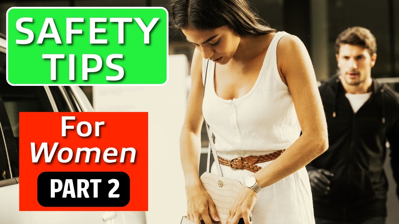 7 Safety Tips for Women Part 2