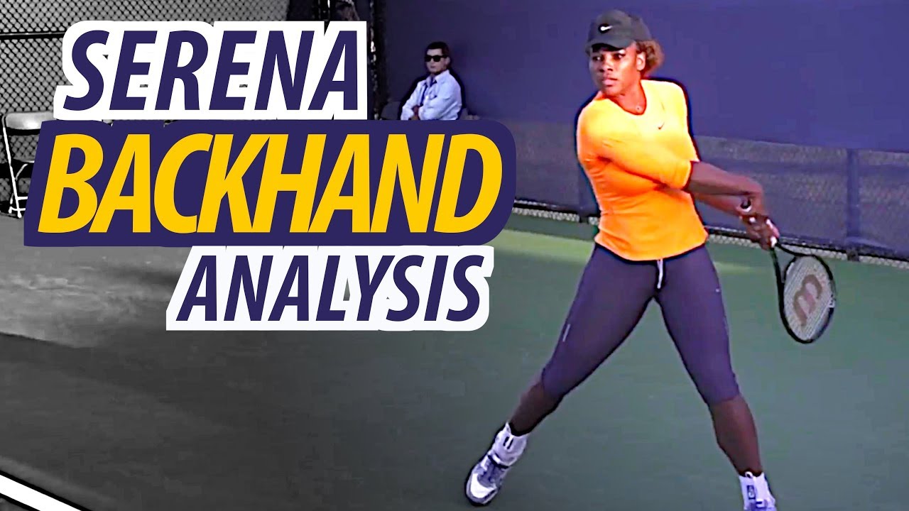 Swing Analysis: Serena Williams BACKHAND