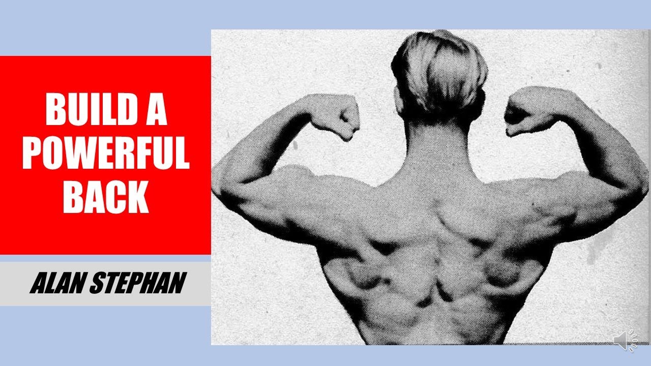 ALAN STEPHAN'S MASTERCLASS ON BACK DEVELOPMENT!! HOW TO GET A MUSCULAR AND STRONG BACK!