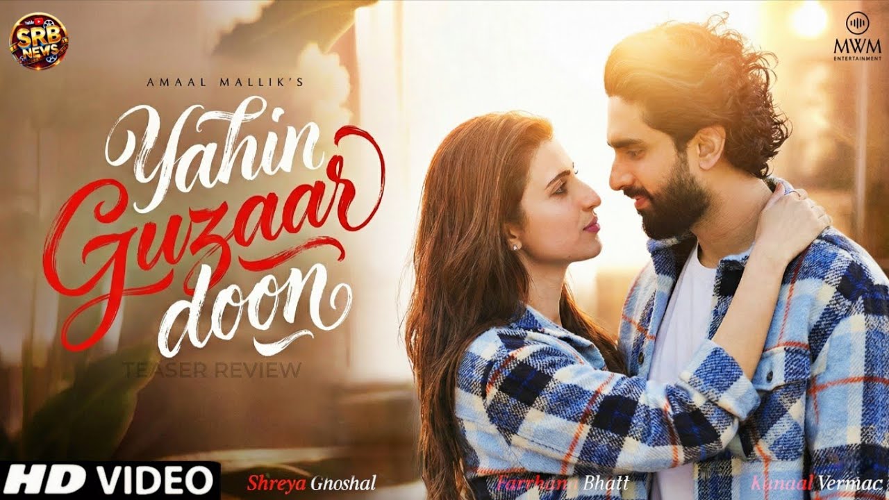 Yahin Guzaar Doon Amaal Mallik Farrhana Bhatt Song Teaser Review | Shreya Ghoshal |  Update