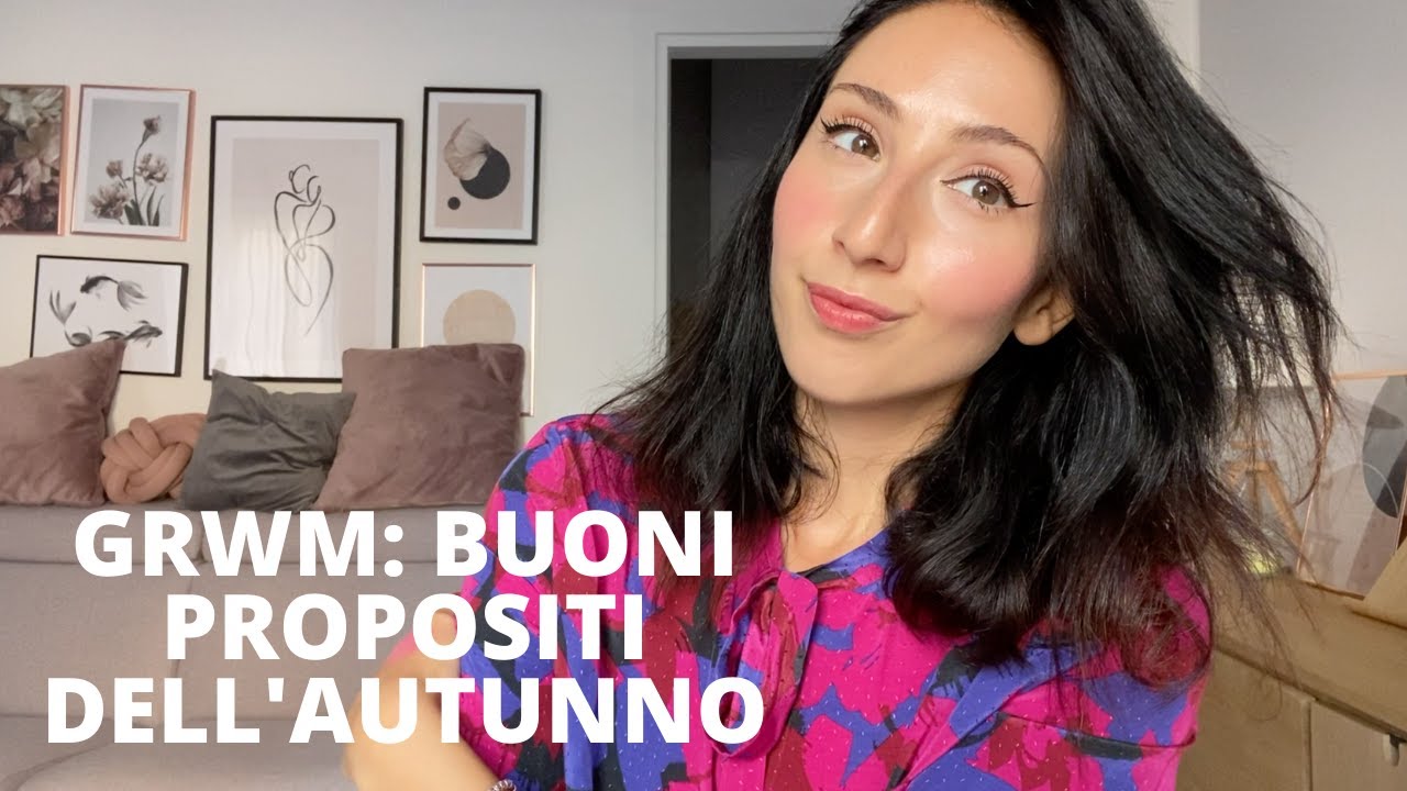 GRWM   Buoni propositi per l'autunno