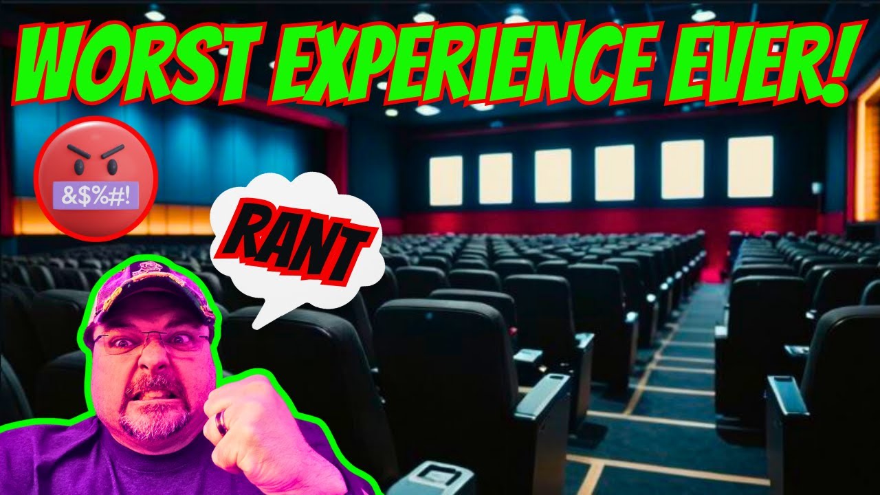 Movie Theater Rant | Bad Movie Theater Experience