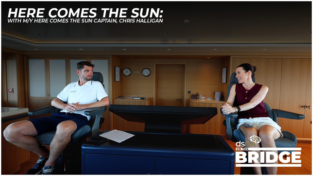 On The Bridge with Captain Chris Halligan on M/Y Here Comes The Sun