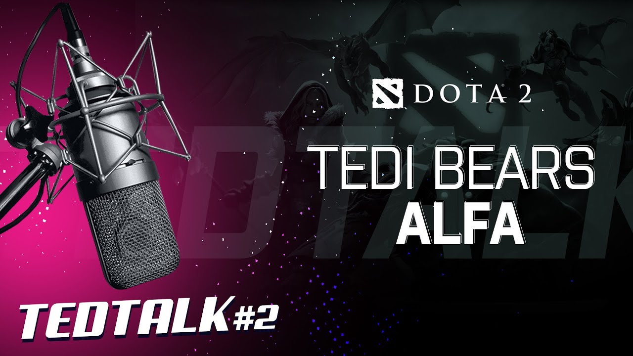 TEDTALK #2 - TEDI Bears Alfa (Dota 2)