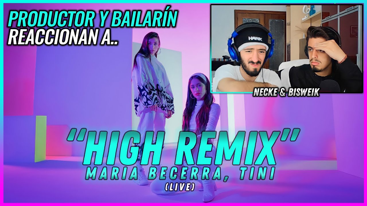 Maria Becerra, Tini - High Remix (Live) | 🌟 Reacci&oacute;n Productor y Bailar&iacute;n 🌟 | #NeckeYBisweik