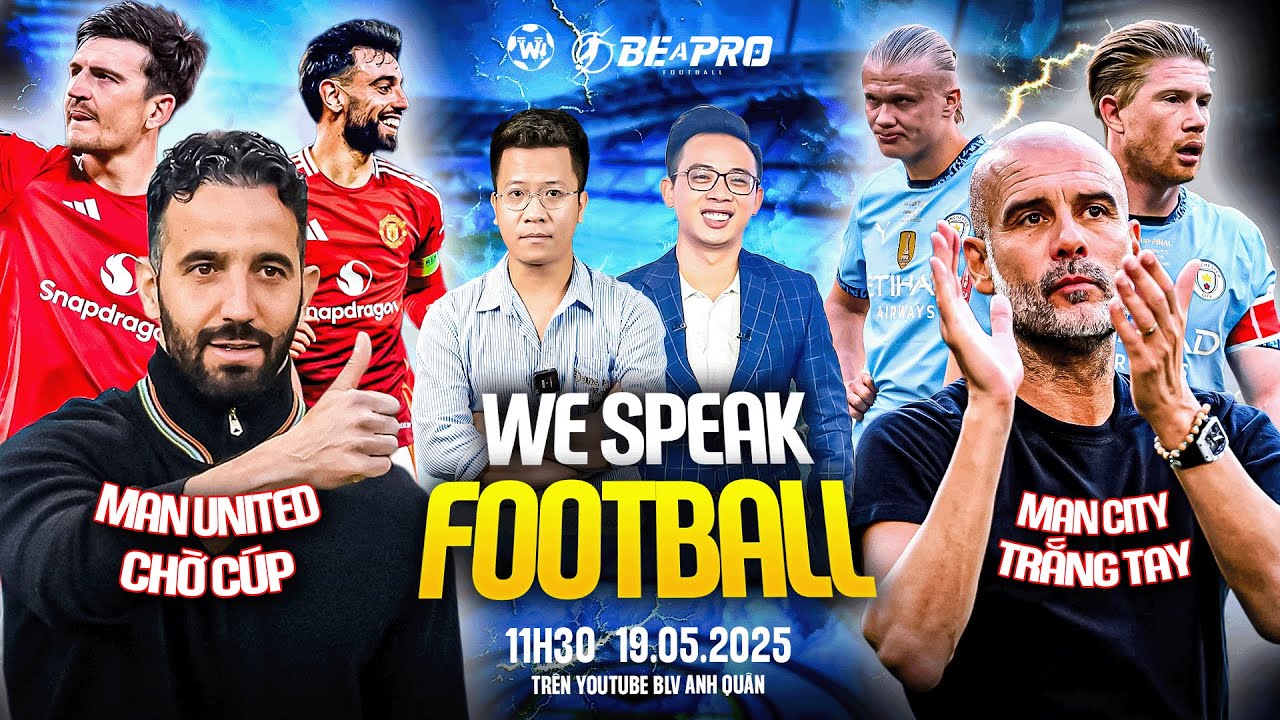 MAN CITY trắng tay, MAN UNITED có cứu được thành Manchester? | WE SPEAK FOOTBALL | NHÀ BÁO MINH VIỆT