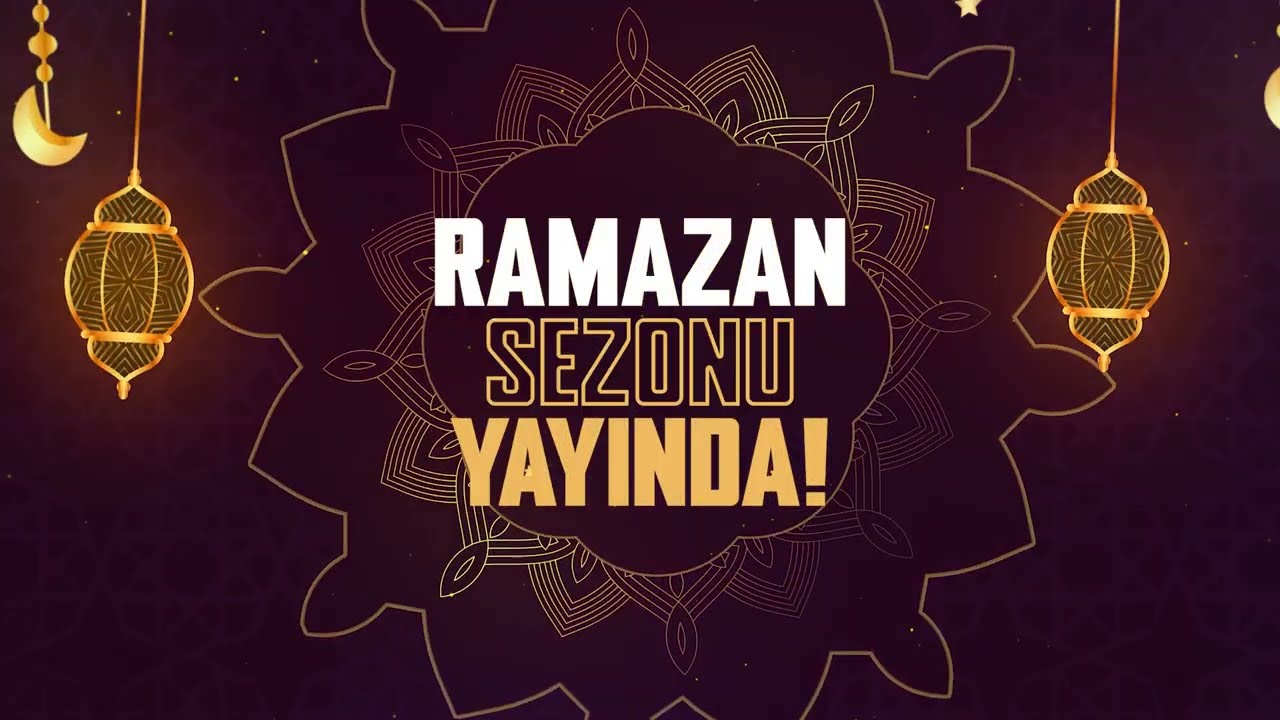 Ramazan Sezonu Şimdi Yayında!