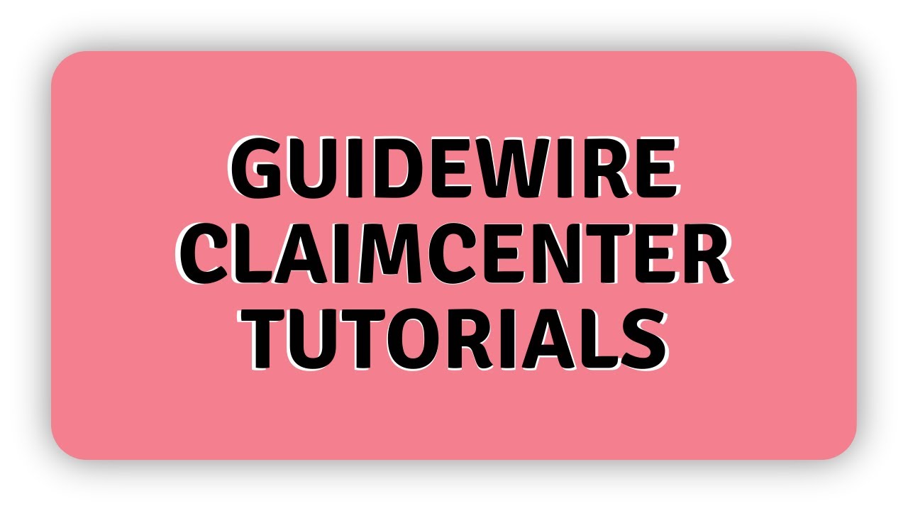 Guidewire ClaimCenter Tutorial | Guidewire ClaimCenter Online Training | Guidewire ClaimCenter