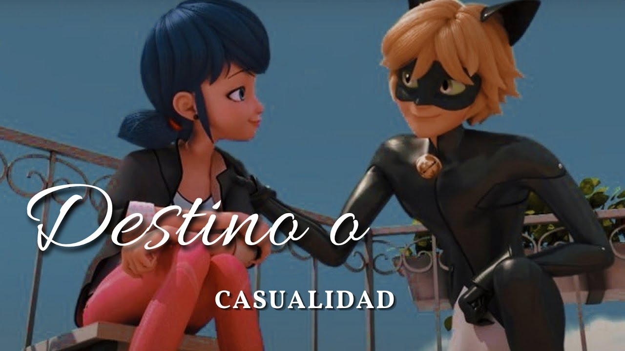 Destino o Casualidad - Melendi Ft Ha Ash ~ Miraculous Ladybug  .