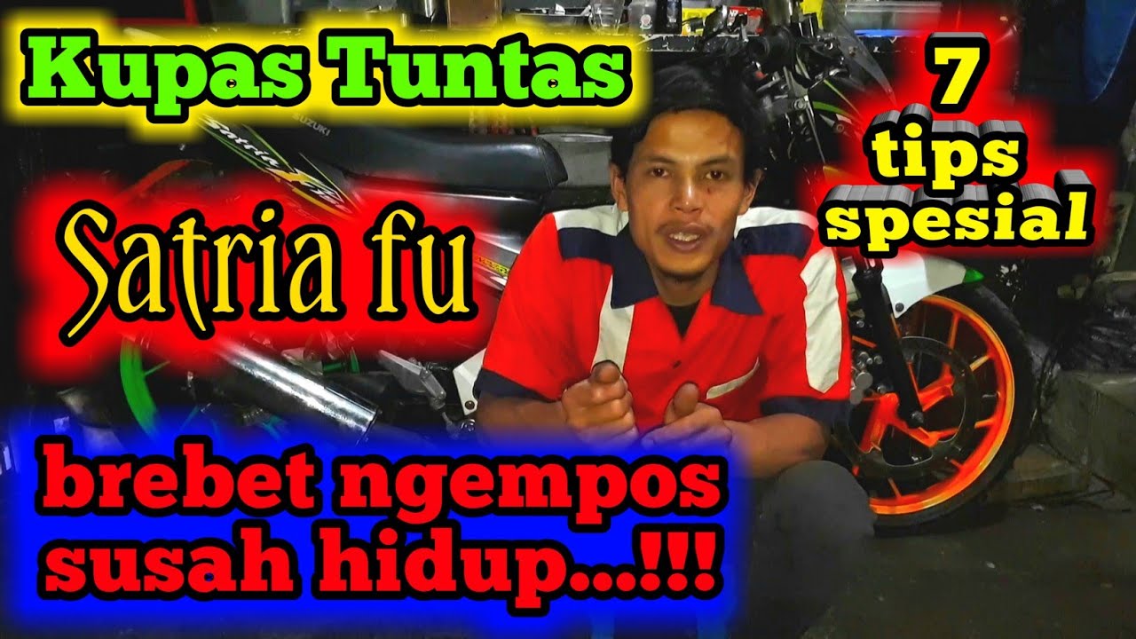 kupas tuntas Satria fu brebet, ngempos !!! Susah dihidupkan !!!  Tips tune up.