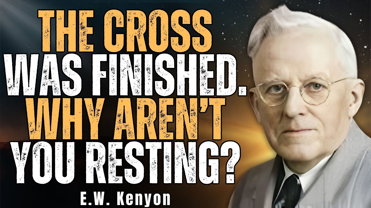 STOP STRIVING: The FINISHED WORK That Changes Everything | E W Kenyon