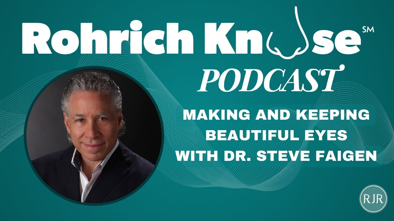 Making and Keeping Beautiful Eyes! With Dr. Steve Faigen