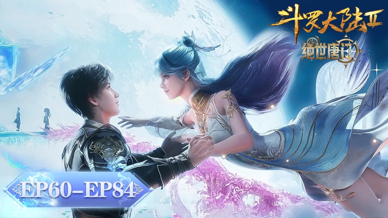 ✨[Full Version] Soul Land 2: The Peerless Tang Clan EP 61-84 [MULTI SUB]