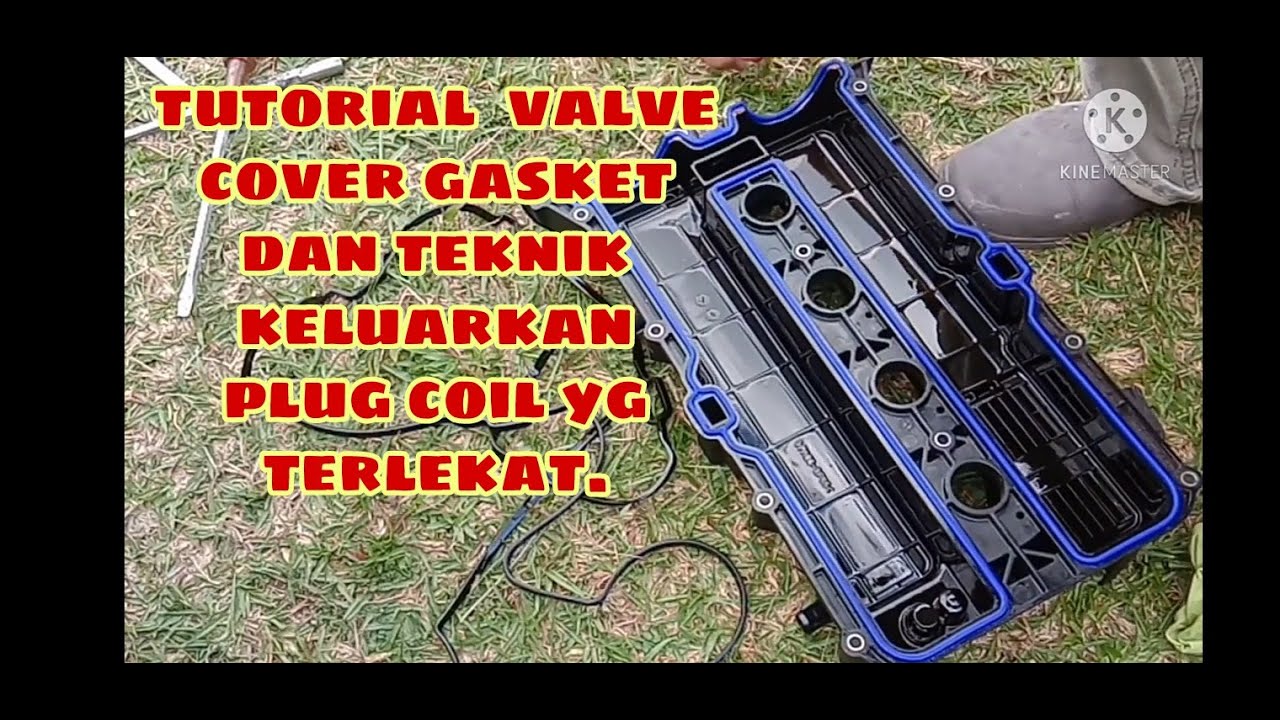 cara tukar valve cover gasket proton saga flx blm