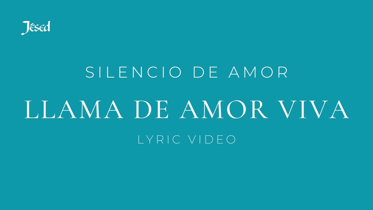 Llama de Amor Viva - Jésed