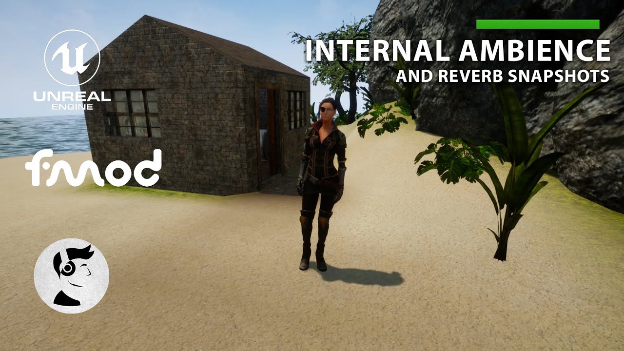 Let's Add Game Sound Ep03 - Internal Ambience and Reverb Snapshots with FMOD and Unreal Engine