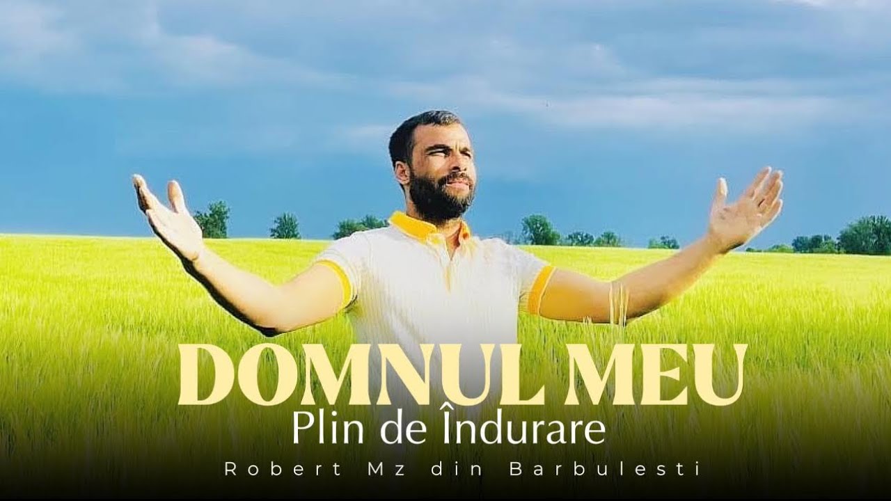 Robert Mazarache - Domnul meu plin de &icirc;ndurare (Video Official)