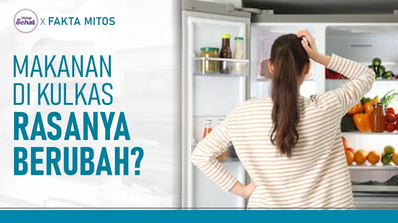 Mengapa Makanan yang Disimpan di Kulkas Rasanya Berubah? | Hidup Sehat tvOne