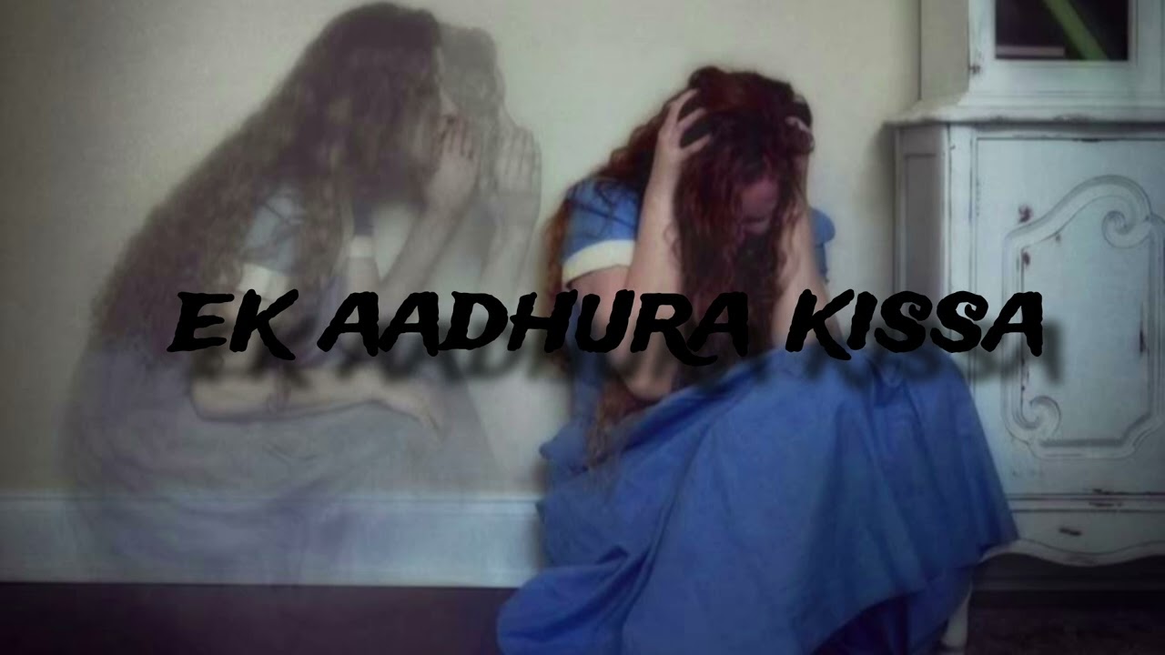 Ek aadhura kissa 