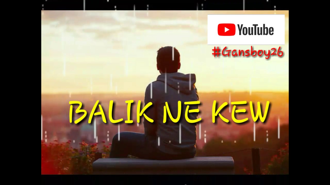 Yakan song Balik nekew