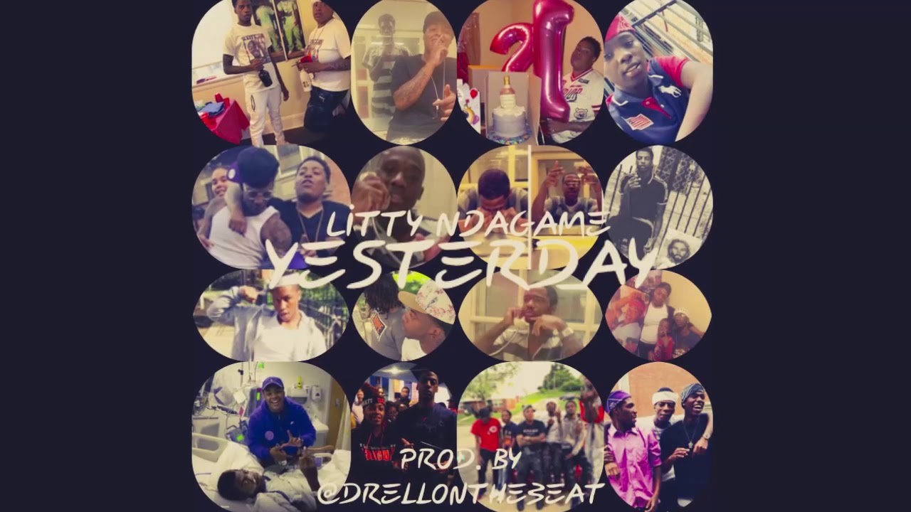 Litty NDaGame- Yesterday (prod. By @drellonthebeat)