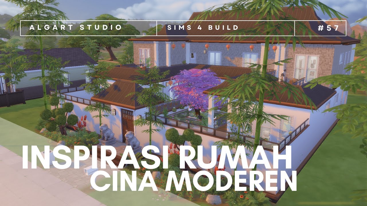 SIMS 4 BUILD | INSPIRASI RUMAH CINA MODEREN | NO CC | EP57