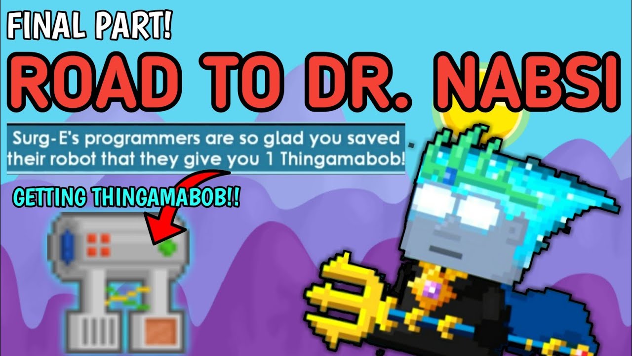 How to Get Thingamabob! Road to Dr. Nabsi  Last  Part!! |GROWTOPIA