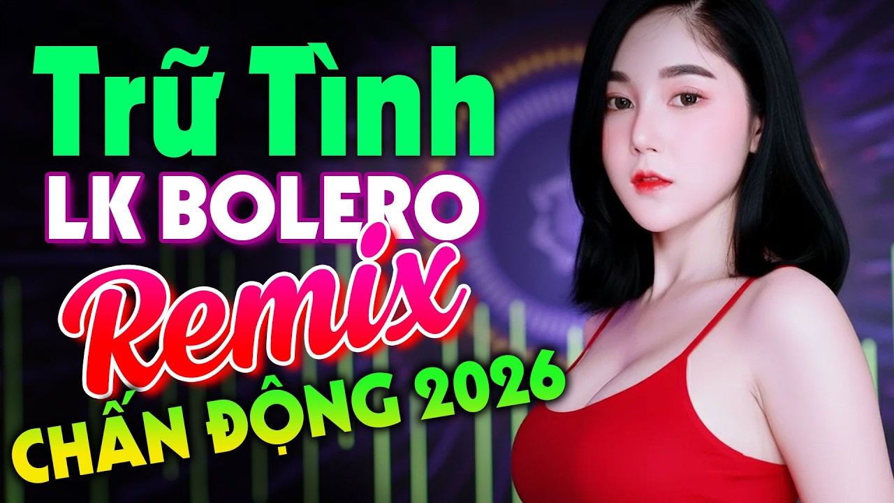 NHẠC SỐNG HÀ TÂY REMIX 2026✔️NHẠC TRỮ TÌNH BOLERO REMIX✨NHẠC SỐNG HÀ TÂY REMIX NHẠC SÀN BOLERO REMIX