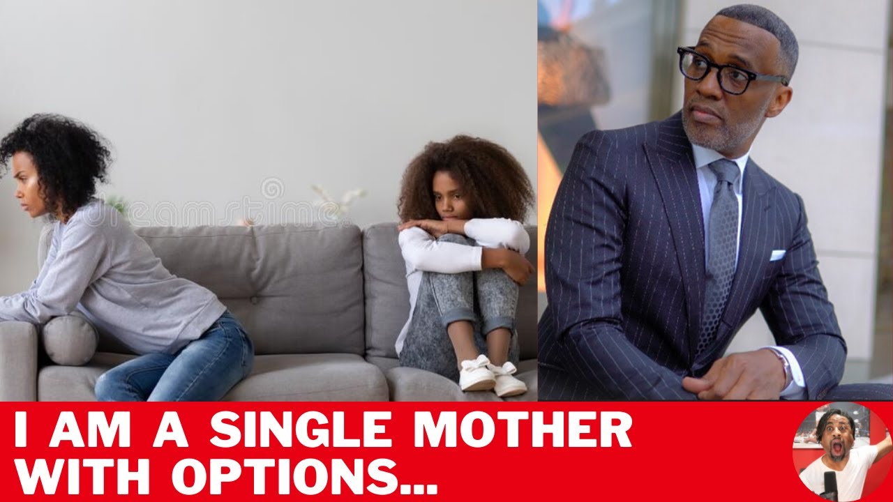 I AM A Single Mother WITH OPTIONS... | Kevin Samuels Reaction