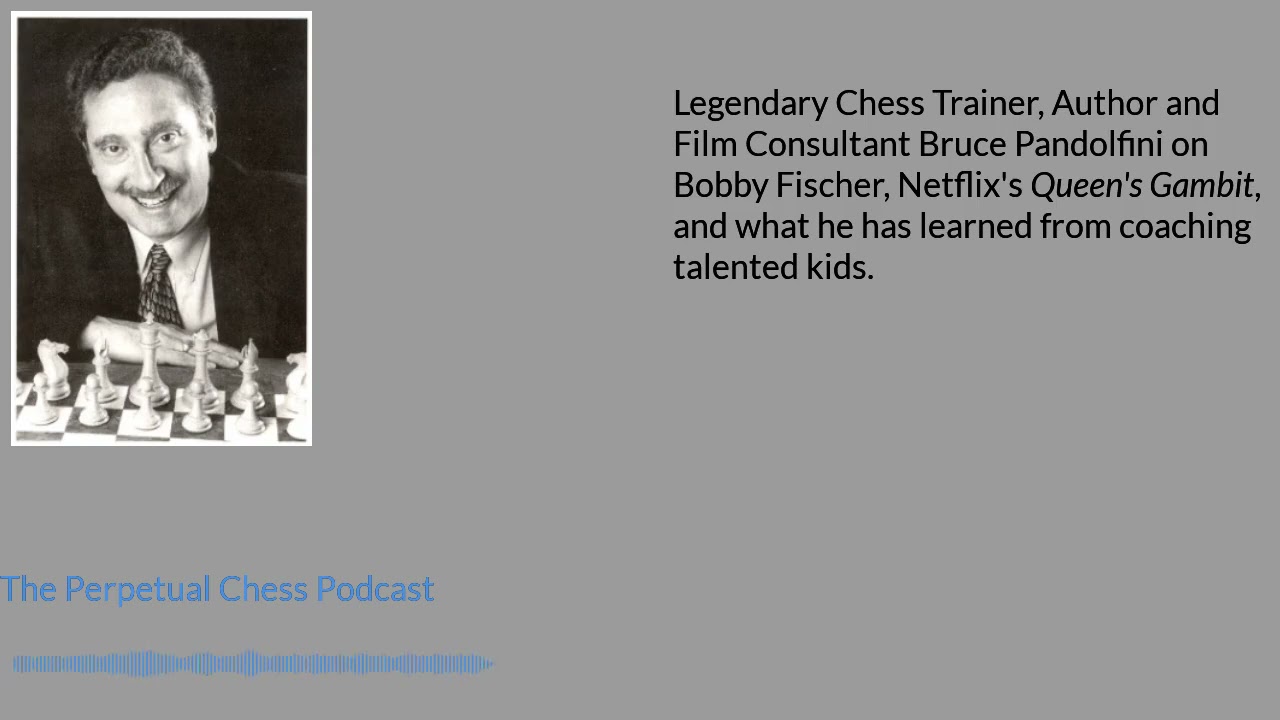 Legendary Chess Personality Bruce Pandolfini talks Bobby Fischer, Fabiano Caruana and Queen's Gambit