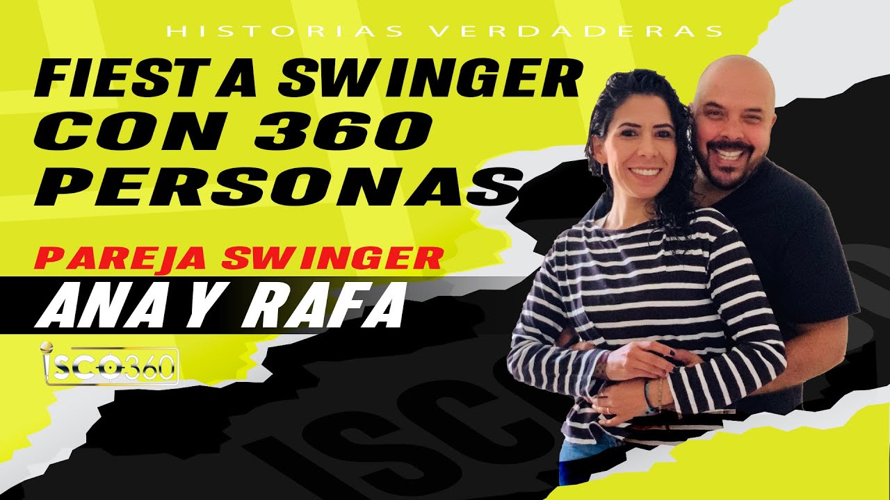 Cap. #55. Ana y Rafa. ¡Una pareja fuera de lo común! (SWINGER)