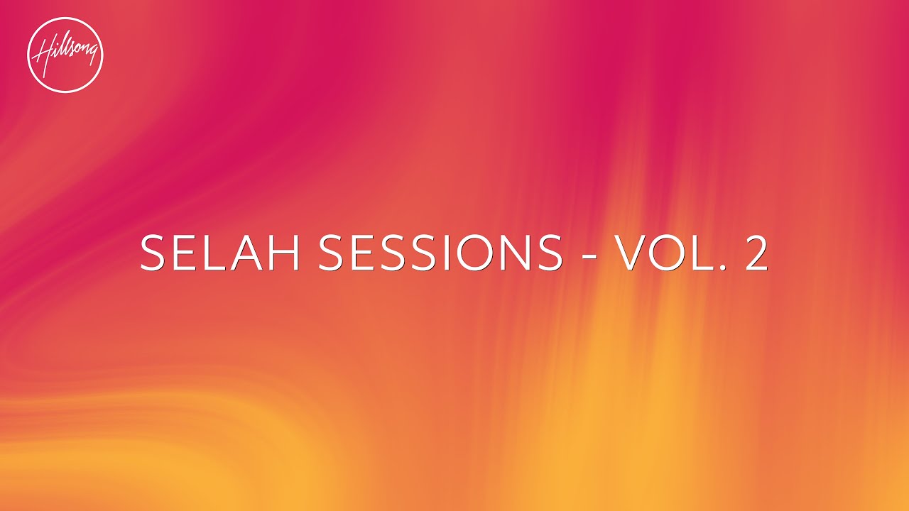 Selah Sessions Vol. 2 Full Album | Hillsong Instrumentals