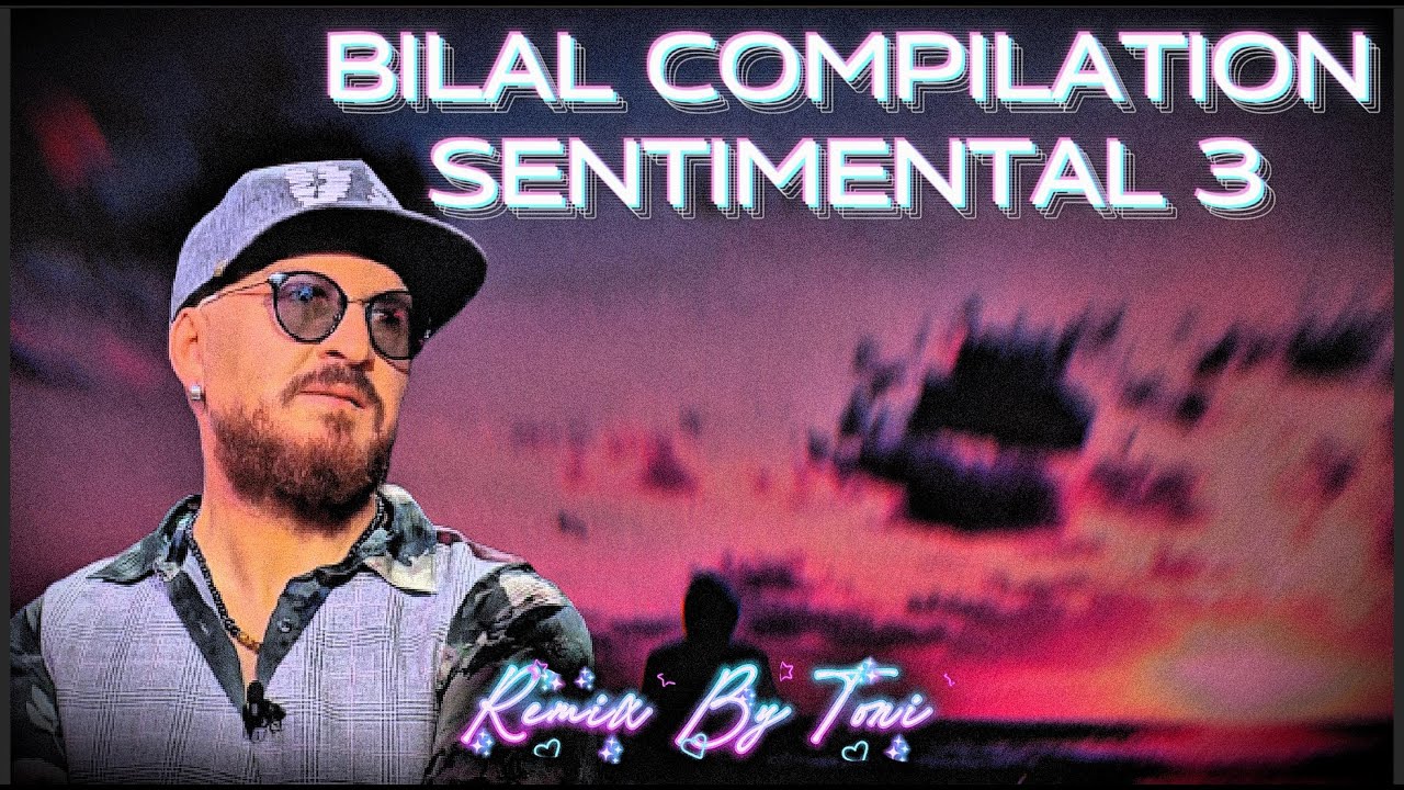 Cheb Bilal Compilation 3 | 💔أفضل ريمكسات REMIX BY TONI