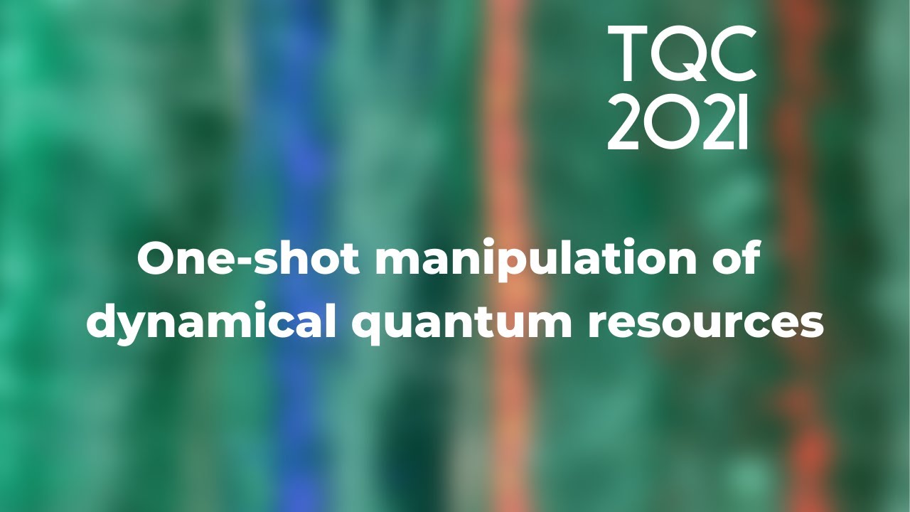 One-shot manipulation of dynamical quantum resources - TQC 2021
