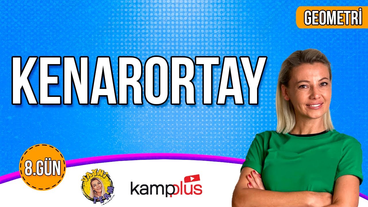 8.GÜN - GEOMETRİ - KENARORTAY - Tyt Ayt Geometri Kampı  - Vayni Team Matematik