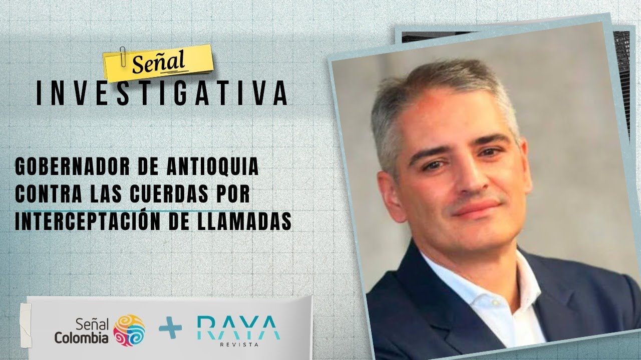 Señal Investigativa | Gobernador de Antioquia contra las cuerdas
