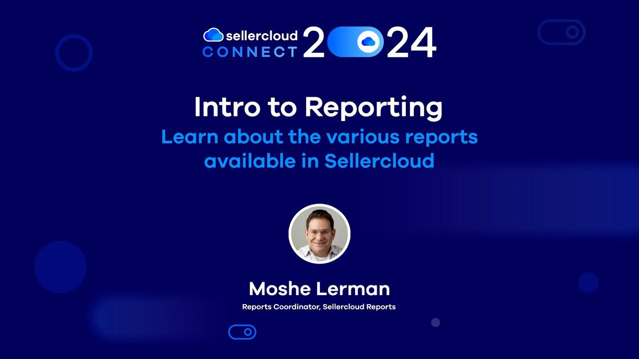 Intro to Reporting | Training | Sellercloud Connect 2024