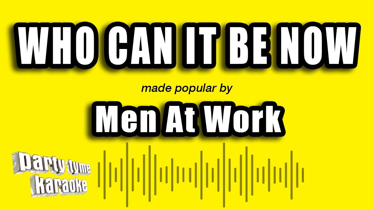 Men At Work - Who Can It Be Now (Karaoke Version)